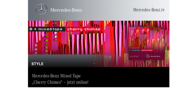 Jetzt aktuell auf Mercedes-Benz.tv.: Mixed Tape - "Cherry Chimes":