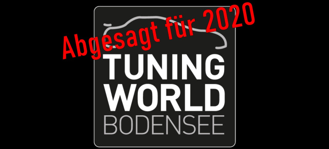 Corona-Virus zwingt Tuning World Bodensee zur Vollbremsung: Absage: TWB 2020 fällt in diesem Jahr ganz aus
